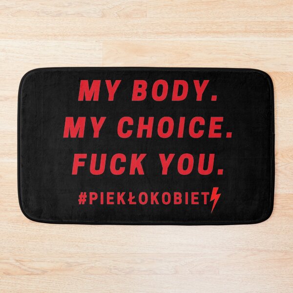 Item preview, My Body. My Choice. Fuck You! designed and sold by ArtemisDesignss.