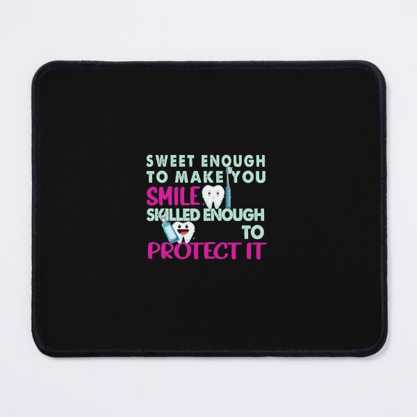Item preview,    Sweet Enough To Make You Smile Skilled Enough To Protect It/Funny Gift Idea For Dental Hygienist  designed and sold by ANAS    HO.