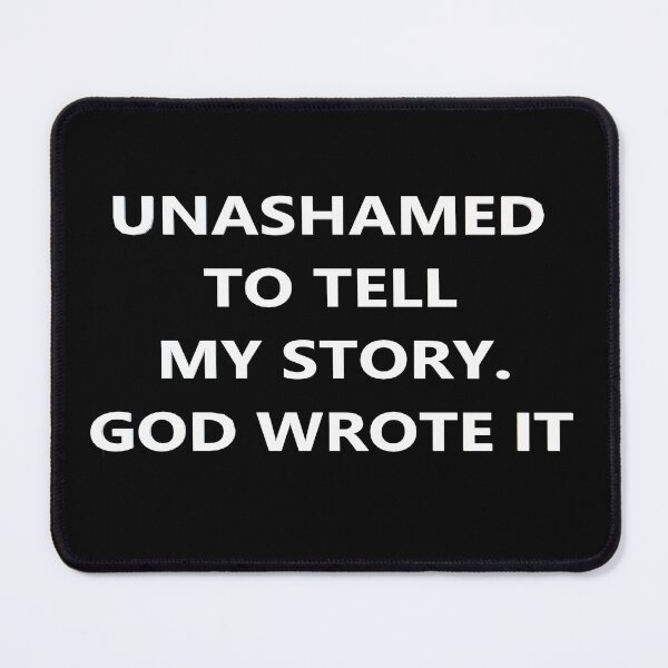 Item preview, Unashamed to tell my story. God wrote it (White) designed and sold by Spectrum Perspectives.