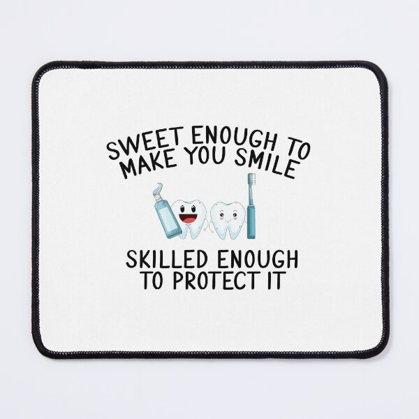 Item preview,     Sweet Enough To Make You Smile Skilled Enough To Protect It/Funny Gift Idea For Dental Hygienist  designed and sold by ANAS    HO.