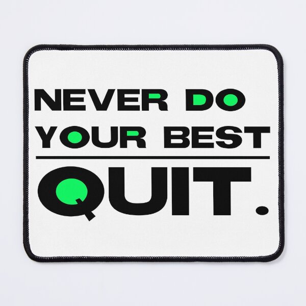 Item preview, Never do your best quit. designed and sold by Gawop.