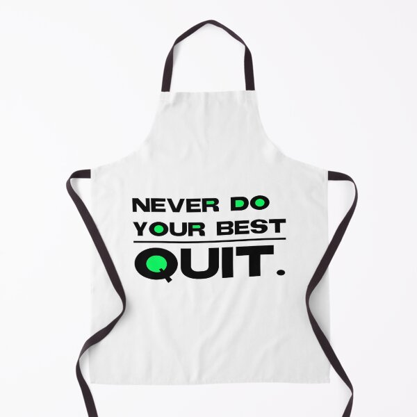 Item preview, Never do your best quit. designed and sold by Gawop.