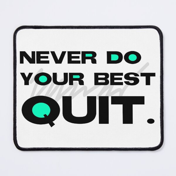 Item preview, Never do your best quit blue designed and sold by Gawop.
