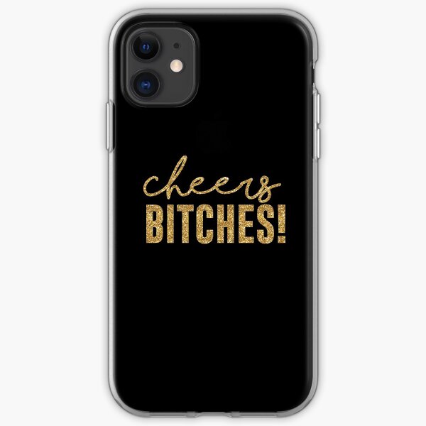 Cheers Bitches! iPhone Soft Case