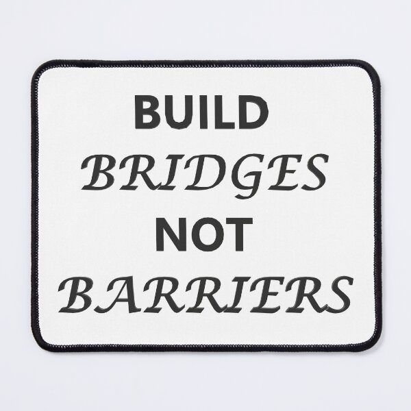 Item preview, Build bridges not barriers (Black) designed and sold by Spectrum Perspectives.