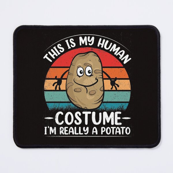 Item preview, This is my human - Costume i'm really a potato designed and sold by RebeccaRe.