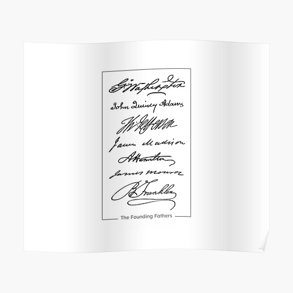 The Founding Fathers of the United States of America - signatures Poster