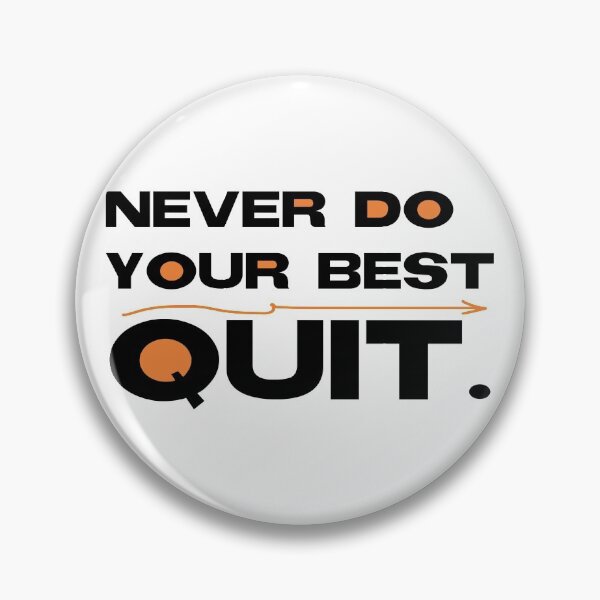 Item preview, Never do your best quit arrow designed and sold by Gawop.