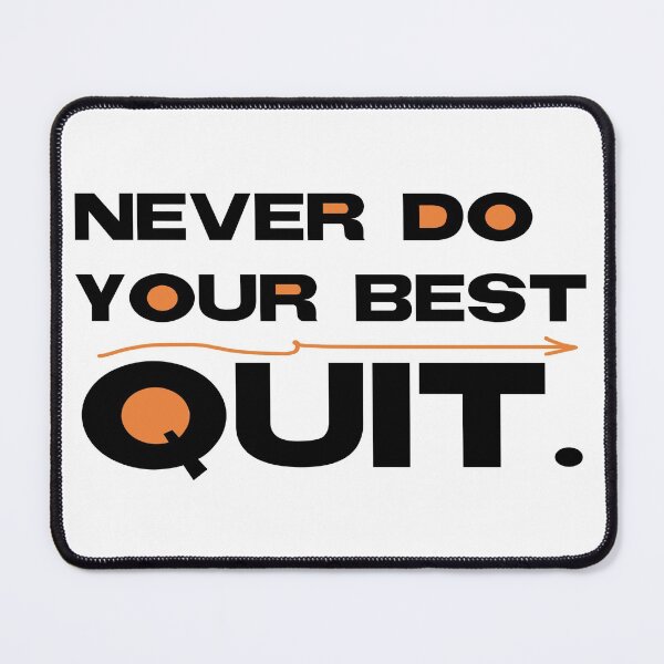 Item preview, Never do your best quit arrow designed and sold by Gawop.