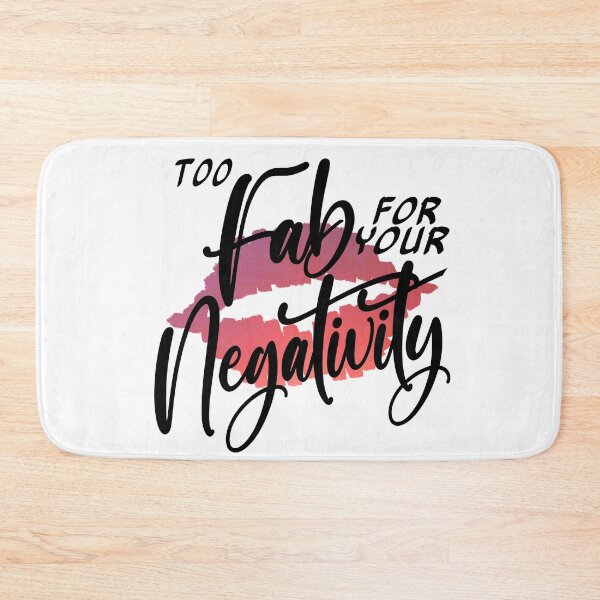 Item preview, Too Fab for your Negativity, Sassy Glam Quote designed and sold by AloraDawnEve.