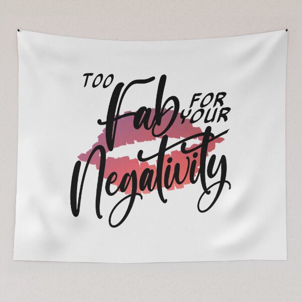 Item preview, Too Fab for your Negativity, Sassy Glam Quote designed and sold by AloraDawnEve.