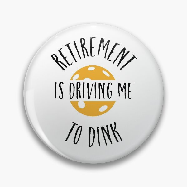 Item preview, Funny Pickleball Retirement is Driving Me to Dink designed and sold by whyitsme.