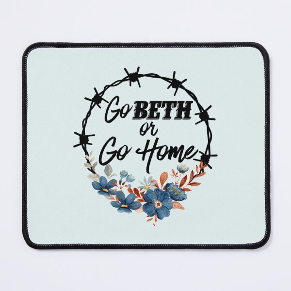 Item preview, Go Beth Or Go Home, Yellowstone Lover designed and sold by Nicholeblack.