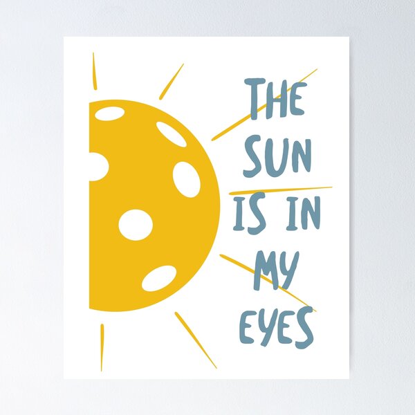Item preview, Funny Pickleball Excuse The Sun is in My Eyes designed and sold by whyitsme.