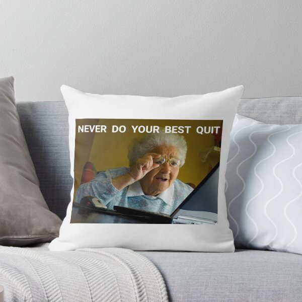 Item preview, Never do your best quit grandma designed and sold by Gawop.