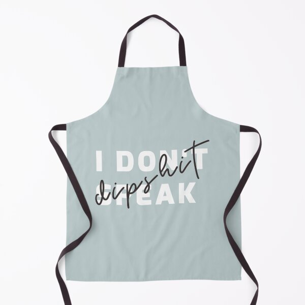 Item preview, I Don't Speak Dipshit designed and sold by Nicholeblack.