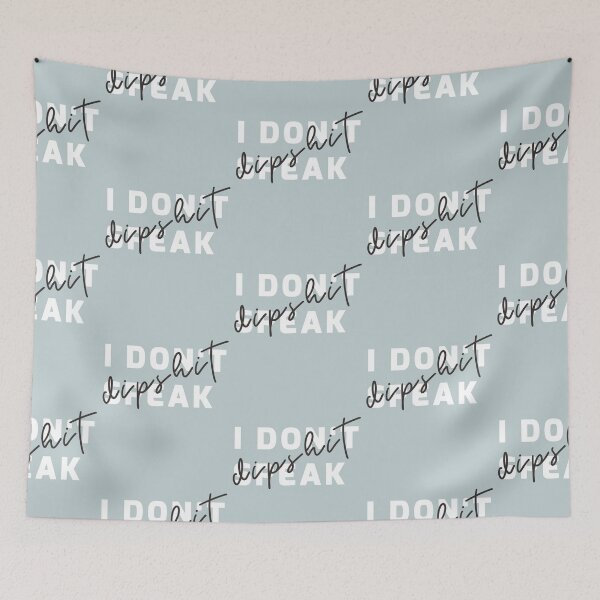 Item preview, I Don't Speak Dipshit designed and sold by Nicholeblack.