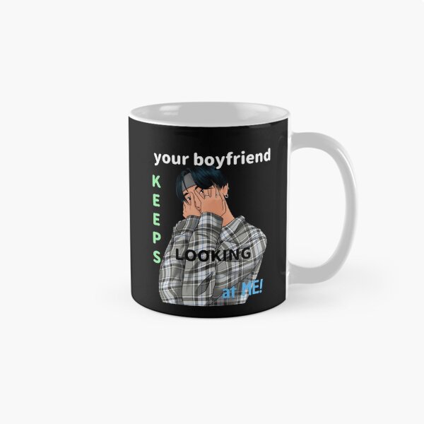 Item preview, Your Boyfriend Keeps Looking At Me Design designed and sold by TeesForTheWorld.