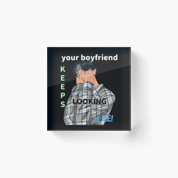 Item preview, Your Boyfriend Keeps Looking At Me Design designed and sold by TeesForTheWorld.