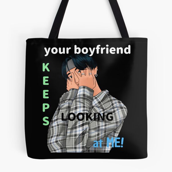 Item preview, Your Boyfriend Keeps Looking At Me Design designed and sold by TeesForTheWorld.