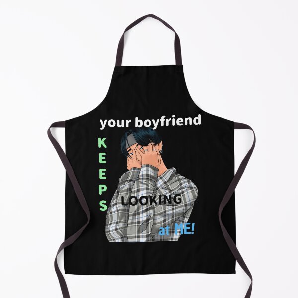 Item preview, Your Boyfriend Keeps Looking At Me Design designed and sold by TeesForTheWorld.