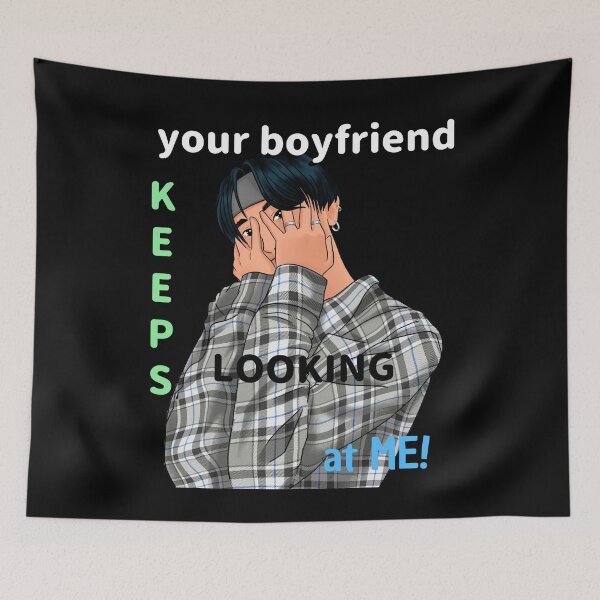 Item preview, Your Boyfriend Keeps Looking At Me Design designed and sold by TeesForTheWorld.