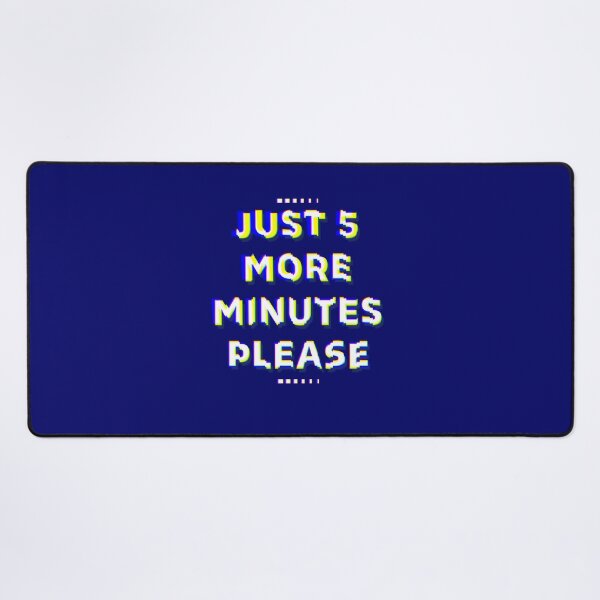 Item preview, just 5 more minutes please designed and sold by AmirDZG.