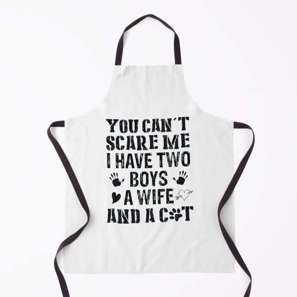 Item preview, You Can't Scare Me I Have Two Boys A Wife And A Cat designed and sold by ArtOneDesign.
