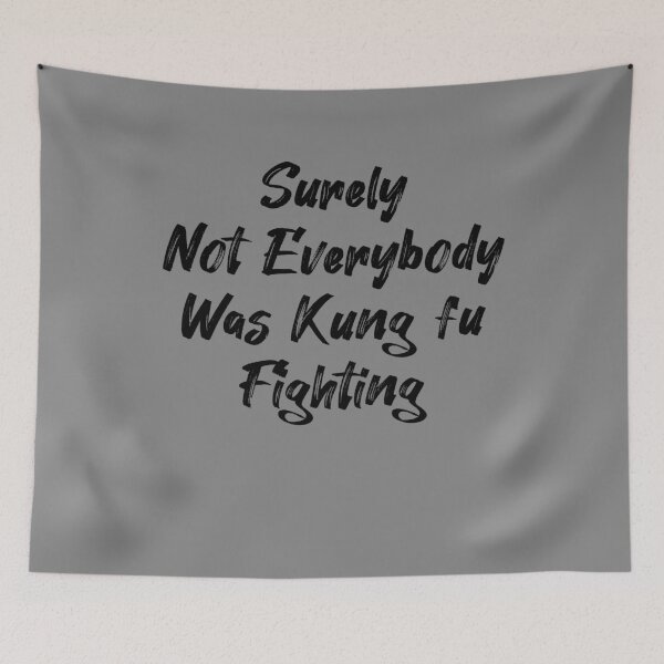 Item preview, Surely Not Everybody Was Kung fu Fighting Funny Saying Gift designed and sold by Farid94.