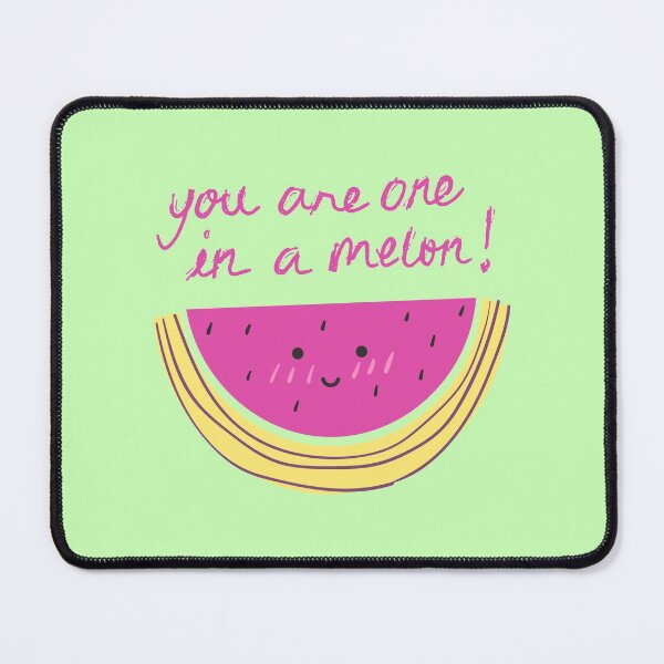 Item preview, You Are One in a Melon! designed and sold by alchemytree.