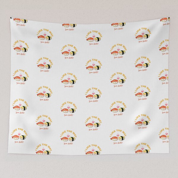 Item preview, I like the way you roll. Funny Cute Japanese Sushi Characters. Sushi Lovers. designed and sold by PrintNJoy.