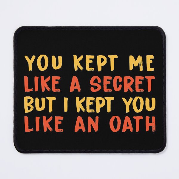 Item preview, you kept me like a secret but i kept you like an oath designed and sold by KHAFiT.