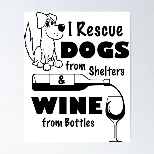 Item preview, Ich rette Hunde aus Tierheimen und Wein aus Flaschen designed and sold by mintytees.