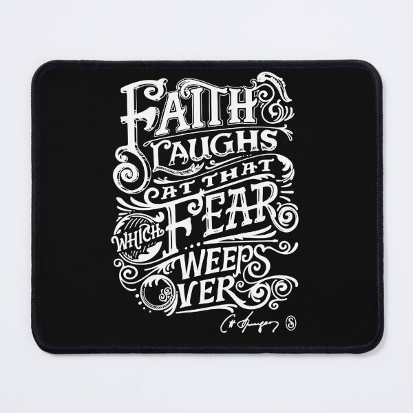 Item preview, Faith Laughs At That Which Fear Weeps Over Faith Over Fear Charles Spurgeon Quote Christian designed and sold by Zoe White.