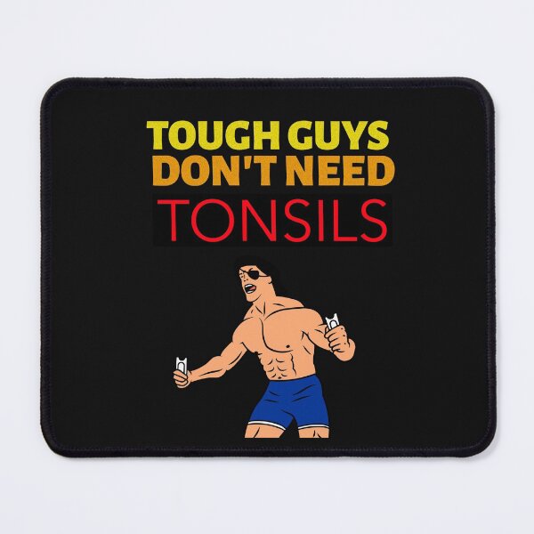 Item preview, TOUGH GUYS DON'T NEED TONSILS FUNNY SAYING T-SHIRT/STICKER designed and sold by BestCoolStuff.