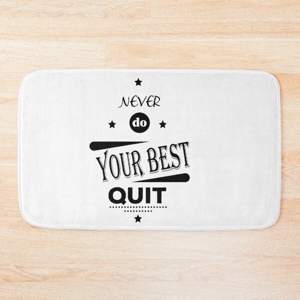 Item preview, Never Do Your Best Quit designed and sold by Theparticular.