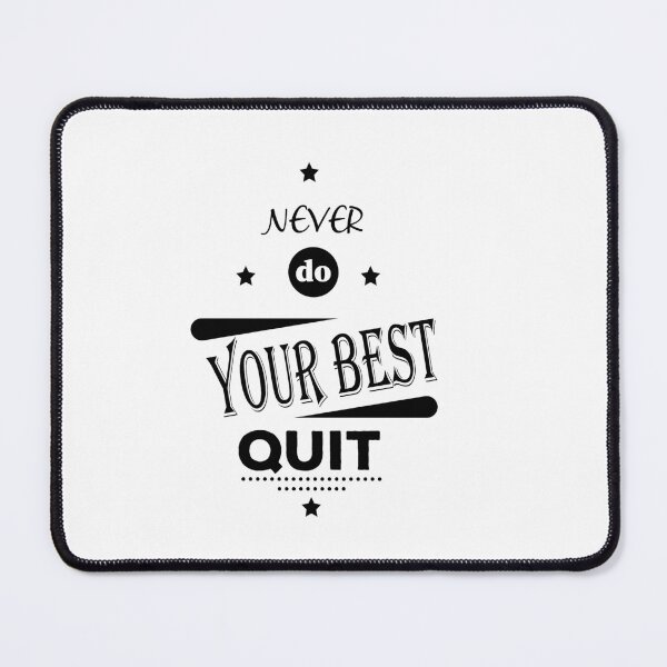 Item preview, Never Do Your Best Quit designed and sold by Theparticular.