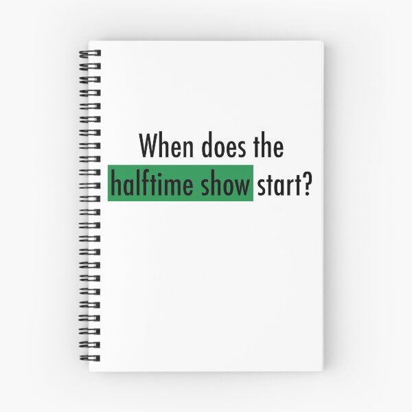 Item preview, When does the halftime show start? designed and sold by shenanijen.