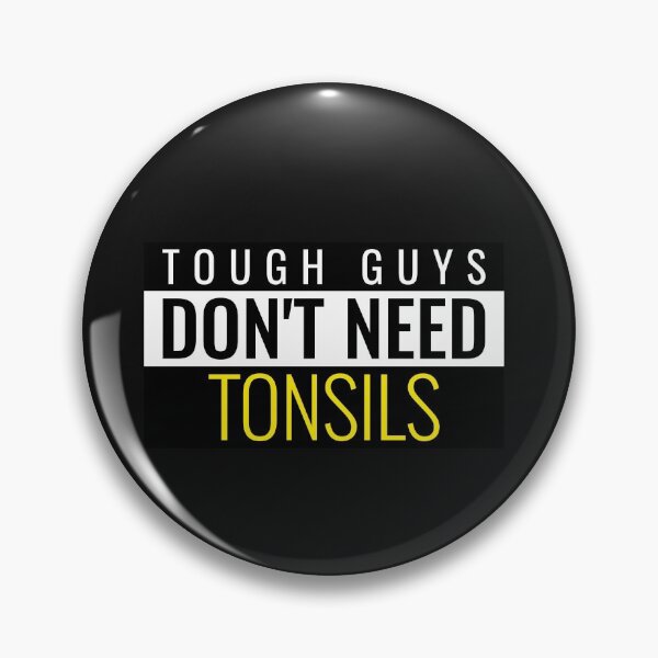 Item preview, Tough Guys Don't Need Tonsil Funny T-Shirt/Sticker designed and sold by BestCoolStuff.