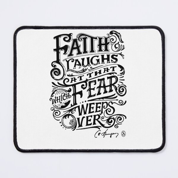 Item preview, Faith Laughs At That Which Fear Weeps Over Faith Over Fear Charles Spurgeon Quote Christian designed and sold by Zoe White.
