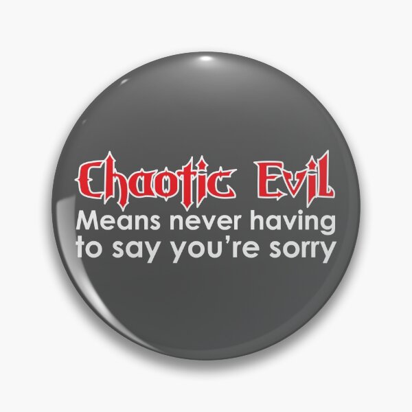 Item preview, Chaotic Evil Means Never Having to Say You're Sorry designed and sold by mintytees.