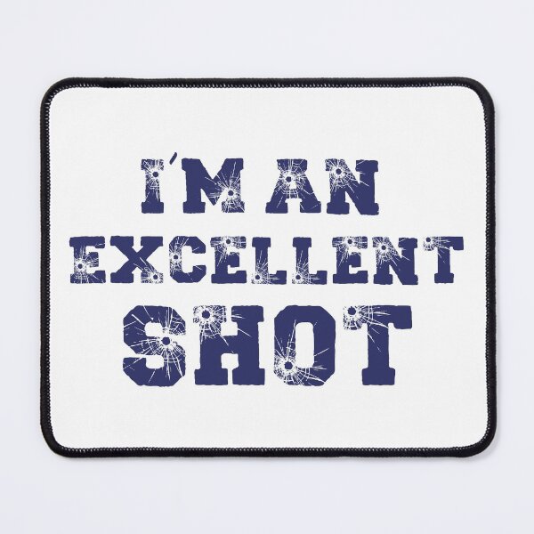 Item preview, I'm An Excellent Shot (Dark Blue) designed and sold by FilipeFerreira.