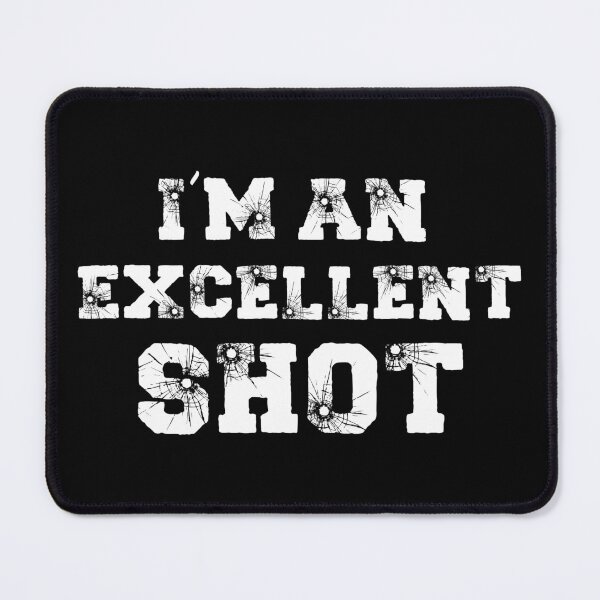 Item preview, I'm An Excellent Shot (White) designed and sold by FilipeFerreira.