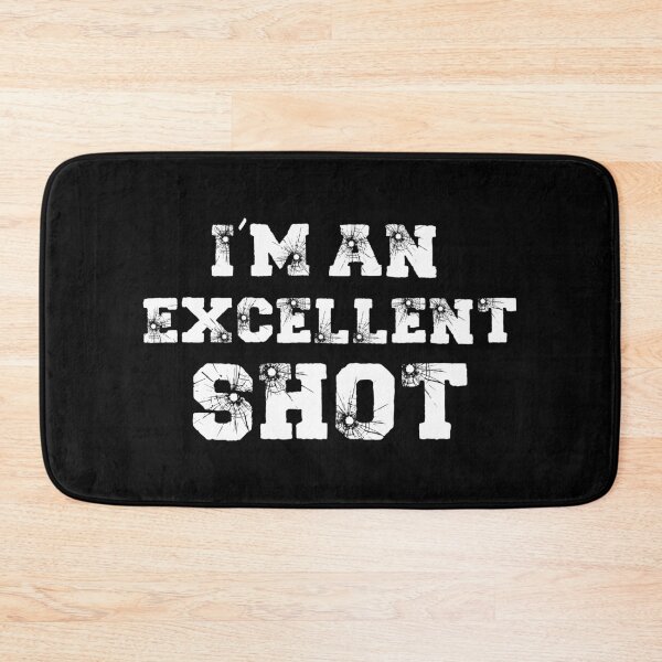 Item preview, I'm An Excellent Shot (White) designed and sold by FilipeFerreira.