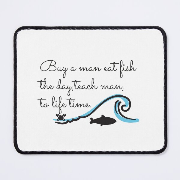Item preview, Buy a man eat fish the day teach man to life time,Funny buy a man eat fish designed and sold by aydidi.