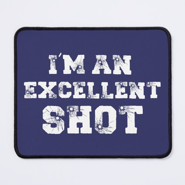 Item preview, I'm An Excellent Shot (Dark Blue BG) designed and sold by FilipeFerreira.