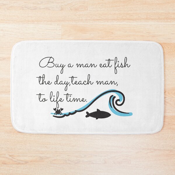 Item preview,  Buy a man eat fish the day teach man to life time,Funny buy a man eat fish  designed and sold by aydidi.