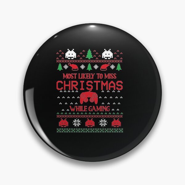 Item preview, MOST LIKELY TO MISS CHRISTMAS WHILE GAMING designed and sold by Theparticular.