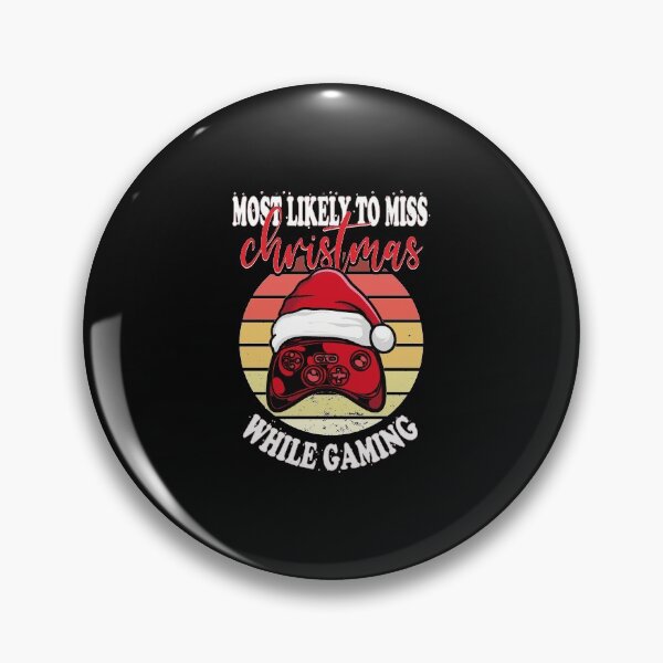 Item preview, MOST LIKELY TO MISS CHRISTMAS WHILE GAMING designed and sold by Theparticular.