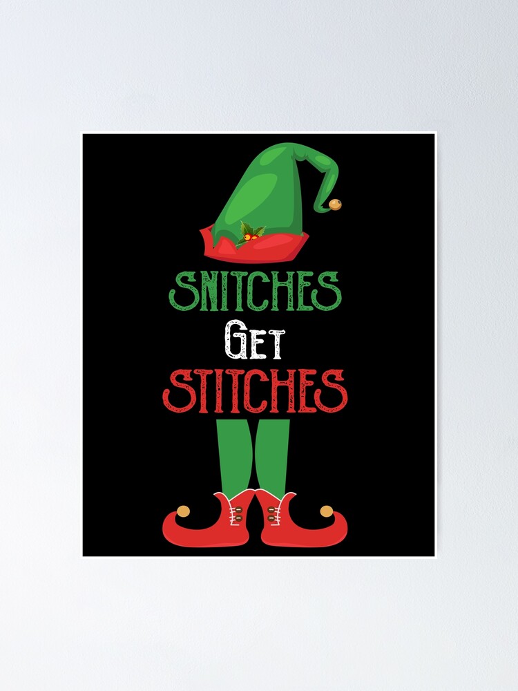 "Snitches Get Stitches " Poster for Sale by Bafalo Redbubble